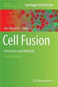 Cell Fusion: Overviews and Methods (2nd edition) (Repost)