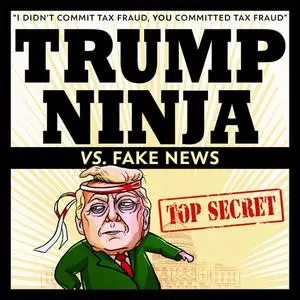 «Trump Ninja Vs. Fake News» by Trump Ninja