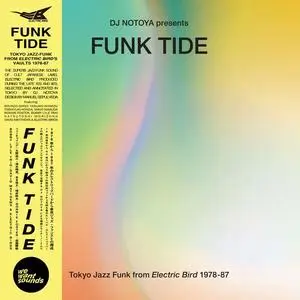 VA - DJ Notoya Presents Funk Tide - Tokyo Jazz Funk From Electric Bird 1978-87 (2024)