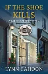 Lynn Cahoon - If the Shoe Kills