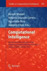 Computational Intelligence: Revised and Selected Papers of the International Joint Conference, IJCCI 2010, Valencia, Spain, Oct