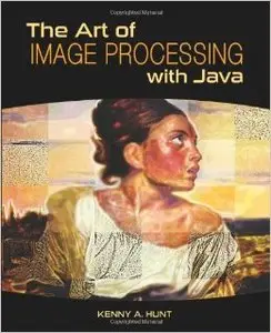 The Art of Image Processing with Java