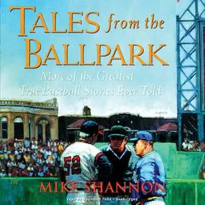 «Tales from the Ballpark» by Mike Shannon