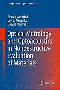 Optical Metrology and Optoacoustics in Nondestructive Evaluation of Materials