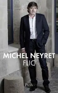 Michel Neyret, "Flic"