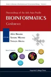 Proceedings of the 6th Asia-Pacific Bioinformatics Conference: Kyoto, Japan, 14-17 January 2008 (repost)
