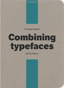 A Pocket Guide to Combining Typefaces (repost)