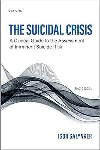 The Suicidal Crisis: Clinical Guide to the Assessment of Imminent Suicide Risk Ed 2
