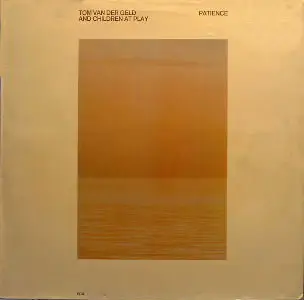 Tom van der Geld & Children at play - Patience - 1978 [ECM 1113]