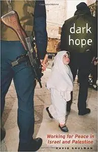 Dark Hope: Working for Peace in Israel and Palestine (Repost)