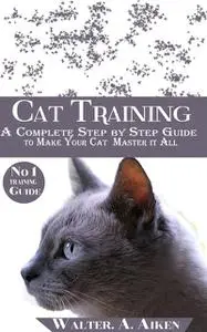 «Cat Training» by Walter.A. Aiken