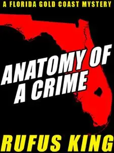 «Anatomy of a Crime» by Rufus King