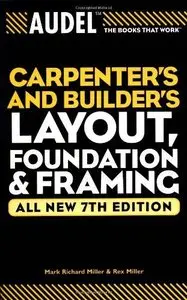 Carpenters and Builders Layout, Foundation and Framing: All in new 7th edition