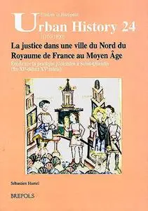 Sébastien Hamel, "La justice dans une ville du Nord du Royaume de France au Moyen Âge"