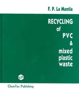 Recycling of PVC and Mixed Plastics Wastes by F. P. La Mantia (Repost)