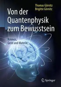 Von der Quantenphysik zum Bewusstsein: Kosmos, Geist und Materie