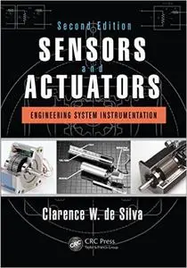 Sensors and Actuators: Engineering System Instrumentation, Second Edition (Repost)