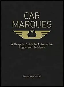 Car Marques: A Graphic Guide to Automotive Logos and Emblems