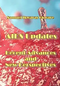 "AIDS Updates: Recent Advances and New Perspectives" ed. by Samuel Ikwaras Okware