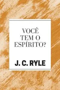 «Você tem o Espírito» by J.C. Ryle