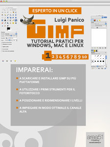 GIMP. Tutorial pratici per Windows, Mac e Linux. Livello 1 di Luigi Panico