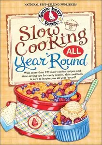 Slow Cooking All Year 'Round: More than 225 of our favorite recipes for the slow cooker, plus time-saving tricks... (repost)