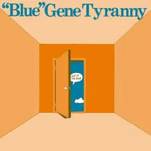 "Blue" Gene Tyranny - Out of the Blue (40th Anniversary Remaster) (2019)