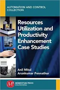 Resources Utilization and Productivity Enhancement Case Studies (Repost)