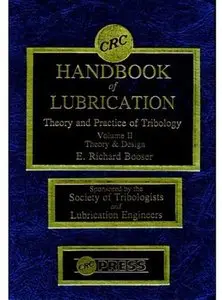 CRC Handbook of Lubrication: Theory and Practice of Tribology, Volume II: Theory and Design