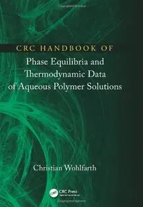 Handbook of Phase Equilibria and Thermodynamic Data of Aqueous Polymer Solutions (Repost)