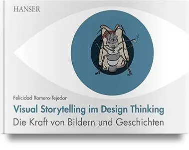 Visual Storytelling im Design Thinking: Die Kraft von Bildern und Geschichten