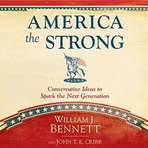 America the Strong: Conservative Ideas to Spark the Next Generation [Audiobook]