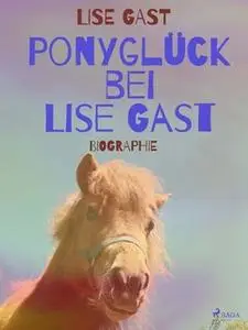 «Ponyglück bei Lise Gast» by Lise Gast