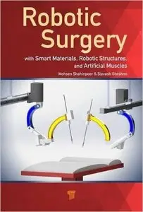 Robotic Surgery: Smart Materials, Robotic Structures, and Artificial Muscles (Repost)