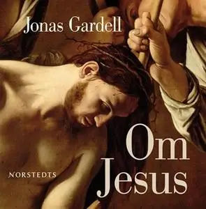 «Om Jesus» by Jonas Gardell
