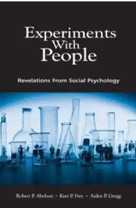 Experiments With People: Revelations From Social Psychology [Repost]