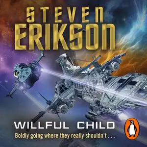 «Willful Child» by Steven Erikson
