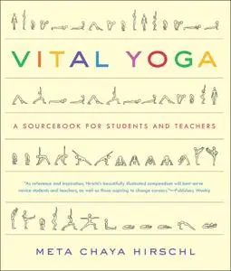 Vital Yoga: A Sourcebook for Students and Teachers