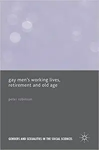 Gay Men’s Working Lives, Retirement and Old Age