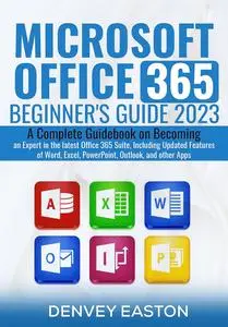 Microsoft Office 365 Beginner's Guide 2023