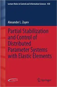 Partial Stabilization and Control of Distributed Parameter Systems with Elastic Elements