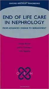 End of Life Care in Nephrology: From Advanced Disease to Bereavement