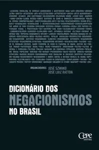 «Dicionário dos negacionismos no Brasil» by José Luiz Ratton, José Szwako