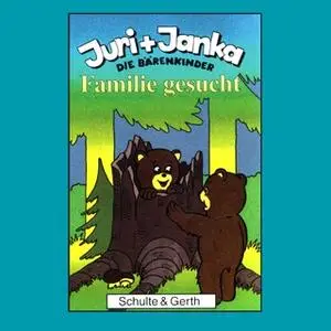 «Juri und Janka, Die Bärenkinder - Band 1: Familie gesucht» by Tim Thomas,Stephanie Schäfer