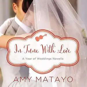 «In Tune with Love» by Amy Matayo