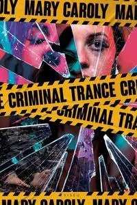 «Criminal trance» by Mary Caroly