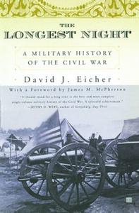 «The Longest Night: A Military History of the Civil War» by David J. Eicher
