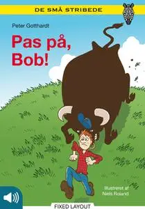 «Pas på, Bob!» by Peter Gotthardt