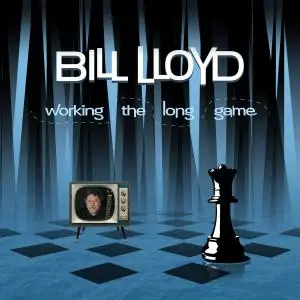 Bill Lloyd - Working the Long Game (2018)