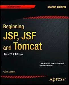 Beginning JSP, JSF and Tomcat: Java Web Development (Repost)